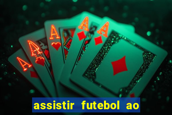 assistir futebol ao vivo sem virus